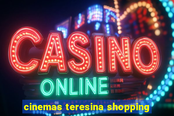 cinemas teresina shopping